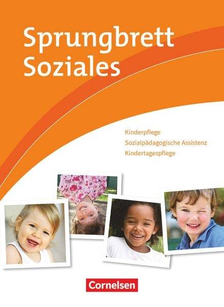 Sprungbrett Soziales. Kinderpflege, Sozialpädagogische Assistenz. Schülerbuch