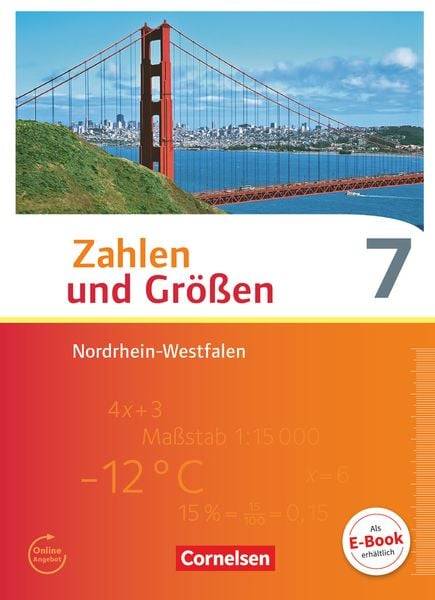 Zahlen und Größen 7. Schuljahr. Schülerbuch. Nordrhein-Westfalen Kernlehrpläne