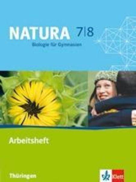 Natura Biologie für Gymnasien. Neubearbeitung. Arbeitsheft 7./8. Schuljahr für Thüringen
