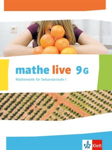 Mathe live 9. Schülerbuch 9 (G-Kurs). Ausgabe N, W und S ab 2014 / Ausgabe N