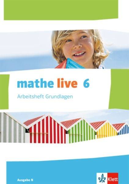 Mathe live. Arbeitsheft Grundlagen mit Lösungsheft 6. Schuljahr. Ausgabe N