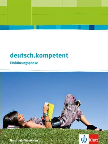 Deutsch.kompetent. Ausgabe für Nordrhein-Westfalen. Schülerbuch Einführungsphase 10. Klasse