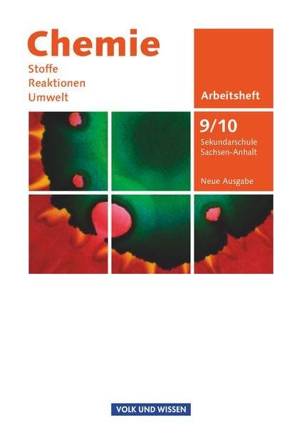 Chemie: Stoffe - Reaktionen - Umwelt 9./10. Schuljahr - Arbeitsheft Sekundarschule Sachsen-Anhalt