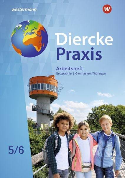 Diercke Praxis SI 5 / 6. Arbeitsheft. Arbeits- und Lernbuch. Gymnasien in Thüringen