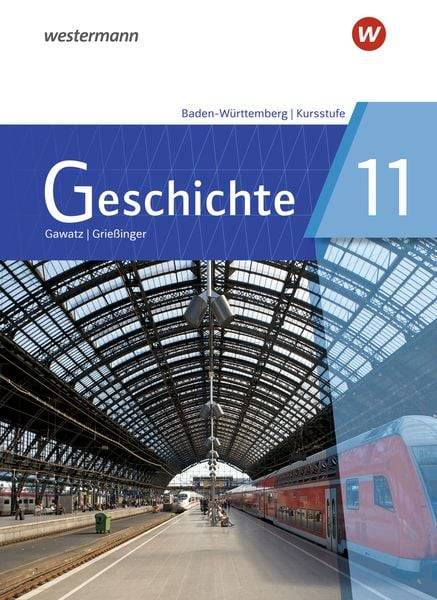 Geschichte 11. Schülerband. Für die Kursstufe in Baden-Württemberg