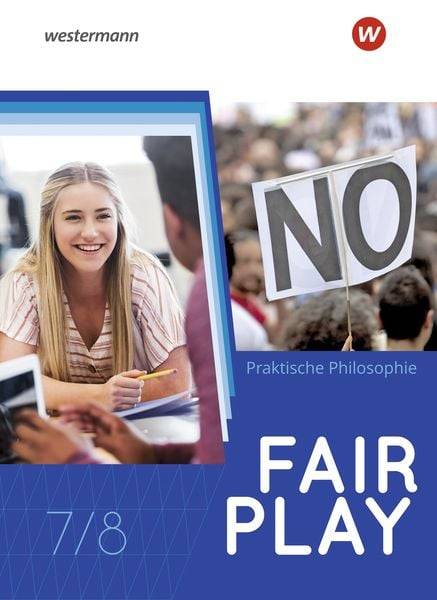 Fair Play 7/8. Schülerband. Lehrwerk für den Unterricht im Fach Praktische Philosophie in Nordrhein-Westfalen - Neubearbeitung