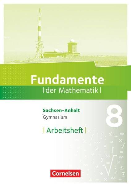 Fundamente der Mathematik 8. Schuljahr - Gymnasium Sachsen-Anhalt - Arbeitsheft mit Lösungen