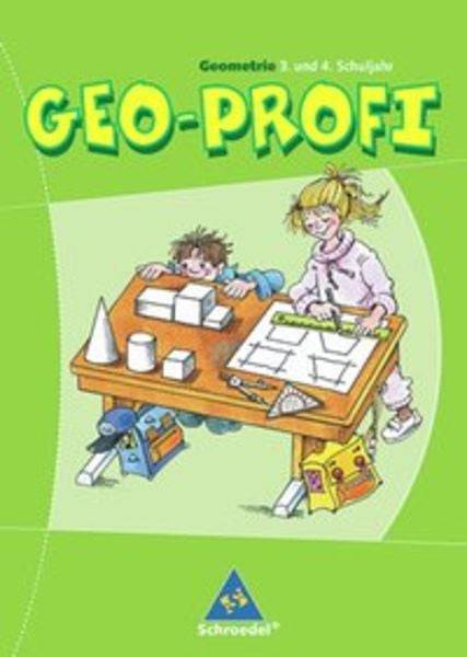 Geo-Profi. Geometrie 3. und 4. Schuljahr. Neubearbeitung