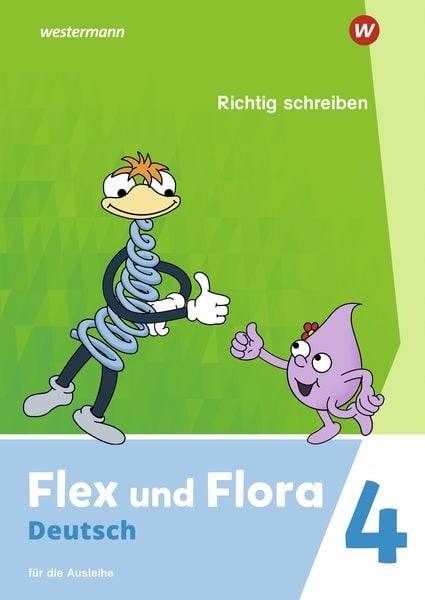 Flex und Flora 4. Heft Richtig schreiben: Für die Ausleihe