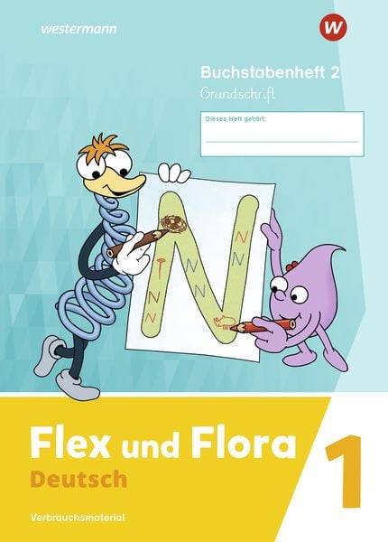Flex und Flora 1. Buchstabenheft 2 GS (Grundschrift)