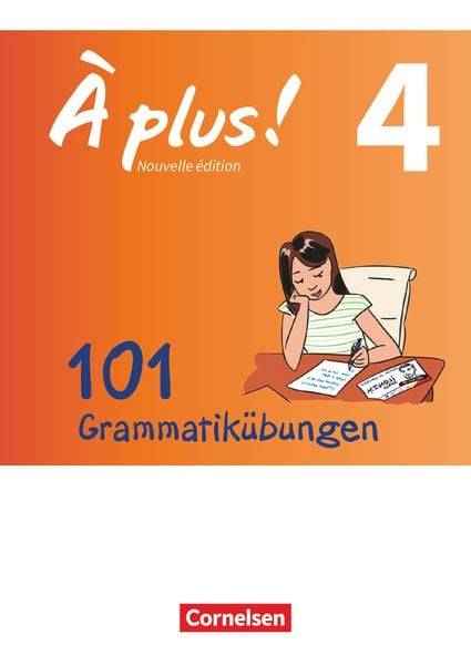 À plus! Nouvelle édition Band 4 - Zu allen Ausgaben - 101 Grammatikübungen