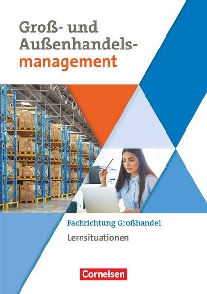Groß- und Außenhandel Band 3. Arbeitsbuch mit Lernsituationen (Fachrichtung Großhandel)