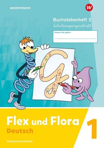 Flex und Flora. Buchstabenheft 3 (Schulausgangsschrift) Verbrauchsmaterial