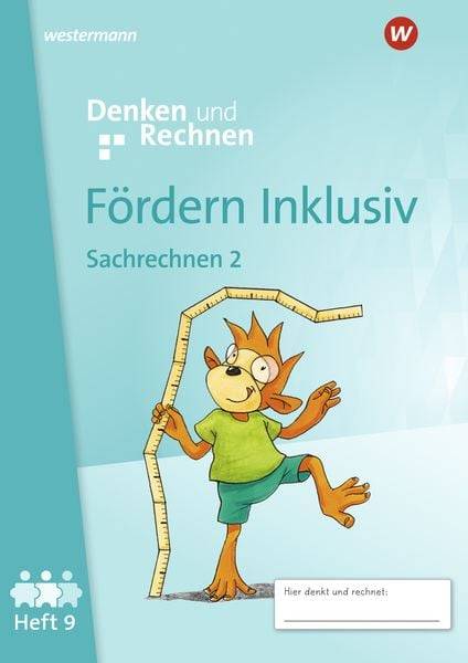 Fördern Inklusiv. Heft 9: Sachrechnen 2 Denken und Rechnen