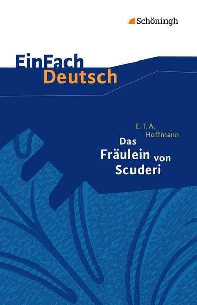 Das Fräulein von Scuderi. EinFach Deutsch Textausgaben