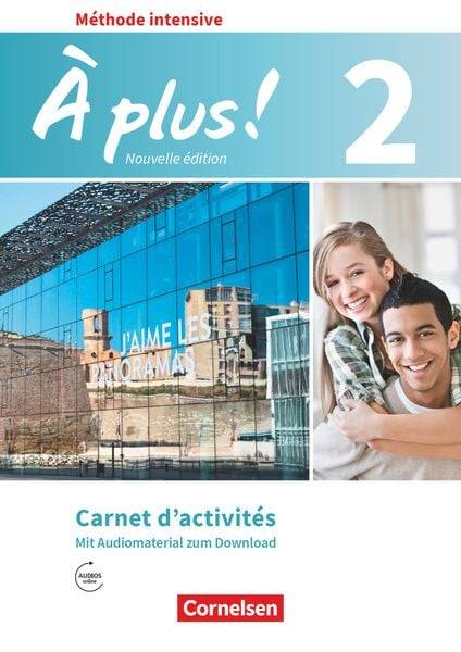 À plus! Méthode intensive Band 2 - Carnet d'activités mit Audios online