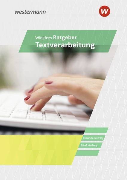 Winklers Ratgeber für die Textverarbeitung. Neueste Norm DIN 5008: Schülerband