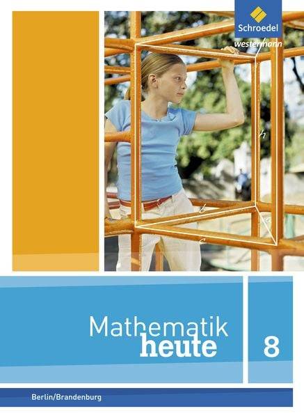 Mathematik heute 8. Schülerband. Sekundarstufe 1. Berlin und Brandenburg