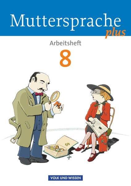 Muttersprache plus 8. Schuljahr - Arbeitsheft für Berlin, Brandenburg, Mecklenburg-Vorpommern, Sachsen-Anhalt, Thüringen