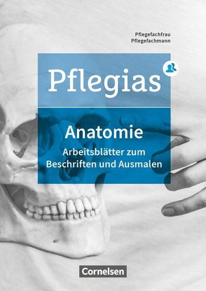 Pflegias - Generalistische Pflegeausbildung: Zu allen Bänden - Arbeitsheft Anatomie
