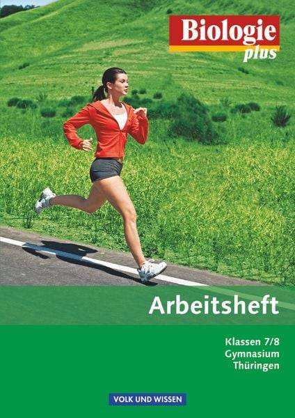 Biologie plus 7./8. Schuljahr - Arbeitsheft Gymnasium Thüringen