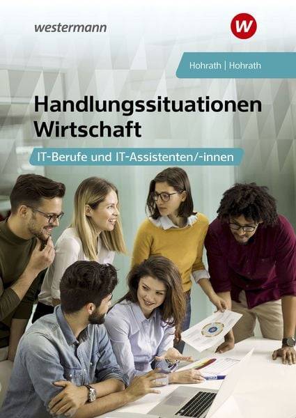 Handlungssituationen Wirtschaft - IT-Berufe und IT-Assistenten: Schülerband