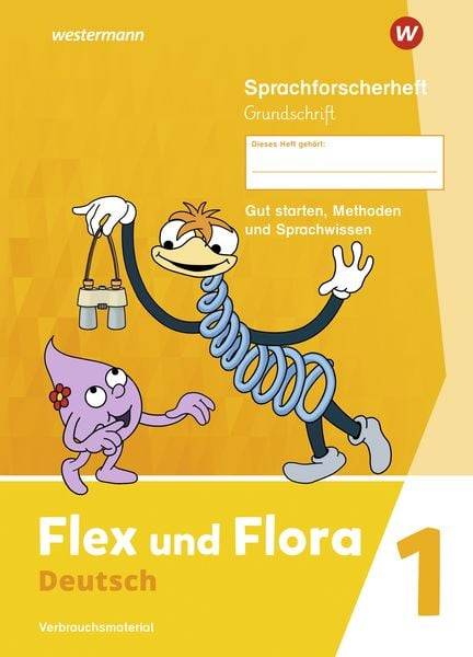 Flex und Flora 1. Sprachforscherheft 1 GS (Grundschrift)