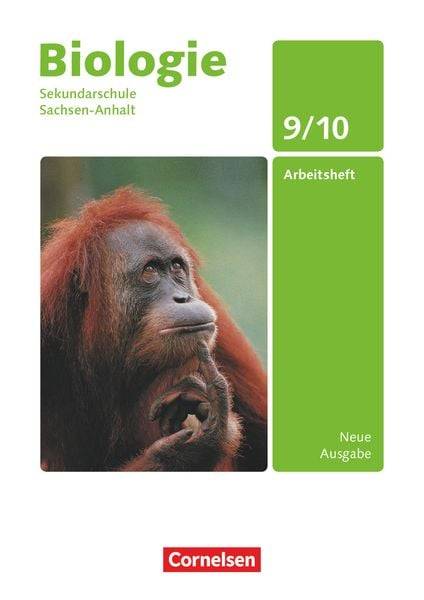 Biologie 9./10. Schuljahr - Arbeitsheft Sekundarschule Sachsen-Anhalt