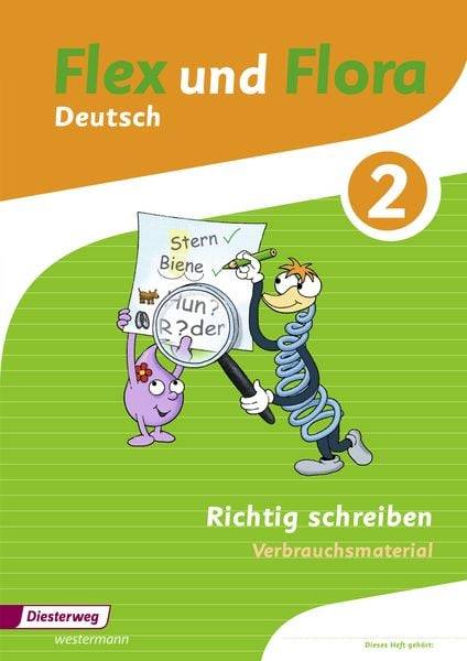 Flex und Flora 2. Heft Richtig schreiben: Verbrauchsmaterial