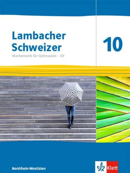 Lambacher Schweizer Mathematik 10 - G9. Schulbuch Klasse 10. Ausgabe Nordrhein-Westfalen