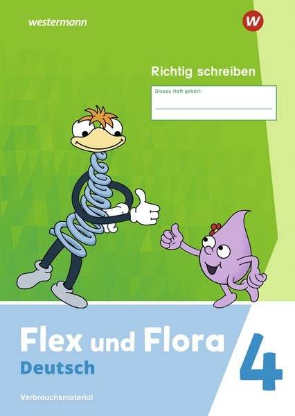 Flex und Flora 4. Heft Richtig schreiben (Druckschrift) Verbrauchsmaterial