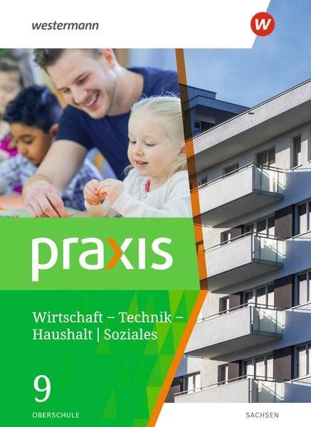 Praxis - WTH 9 Schülerband. Wirtschaft / Technik / Haushalt. Oberschulen in Sachsen