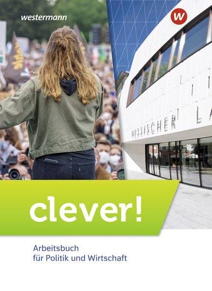 Clever! Schülerband. Arbeitsbuch für Politik und Wirtschaft für Gymnasien in Hessen