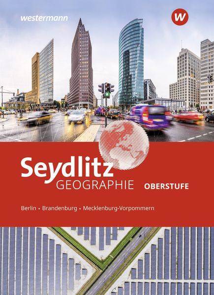 Seydlitz Geographie. Schülerband. Für die Oberstufe in Berlin, Brandenburg und Mecklenburg-Vorpommern