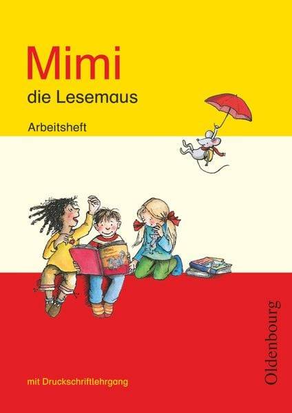 Mimi, die Lesemaus, Ausgabe E, Arbeitsheft mit Druckschriftlehrgang