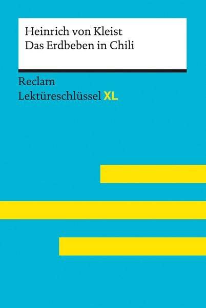Das Erdbeben in Chili von Heinrich von Kleist: Lekt�reschl�ssel mit Inhaltsangab
