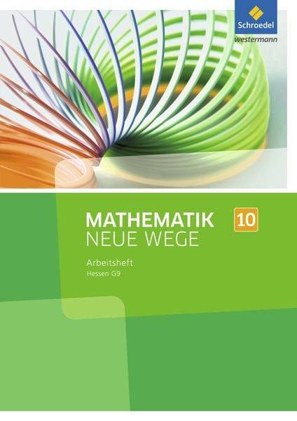Mathematik Neue Wege 10. Arbeitsheft. Sekundarstufe 1. G9. Hessen