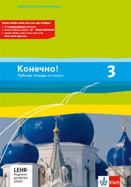 Konetschno! Band 3. Russisch als 2. Fremdsprache. Arbeitsheft mit Audios 3. Lernjahr