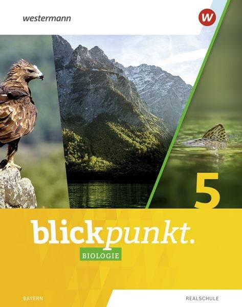 Blickpunkt Biologie 5. Schülerband. Für Realschulen in Bayern