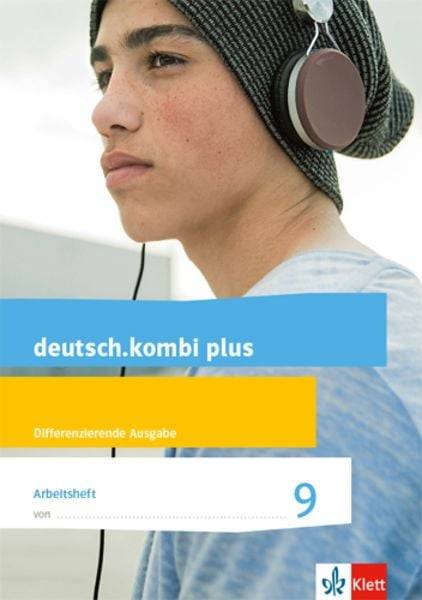 Deutsch.kombi plus 9. Arbeitsheft mit Lösungsteil Klasse 9. Differenzierende Allgemeine Ausgabe
