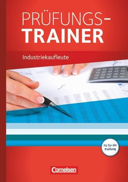 Industriekaufleute Jahrgangsübergreifend. Prüfungstrainer