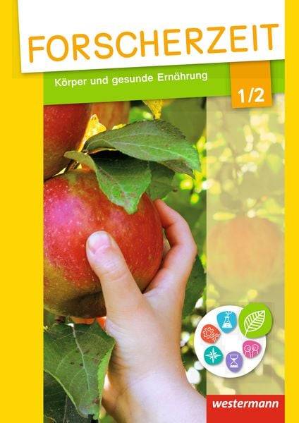 Forscherzeit 1 / 2. Schülerheft. Körper und gesunde Ernährung
