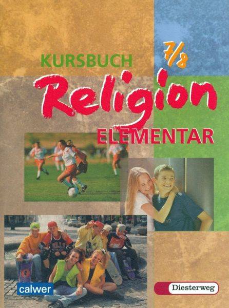 Kursbuch Religion Elementar 7/8. Schülerbuch