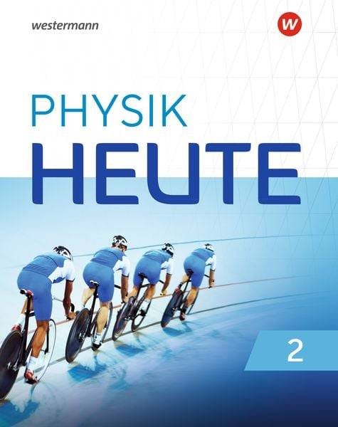 Physik heute 2. Schülerband. Für das G9 in Nordrhein-Westfalen