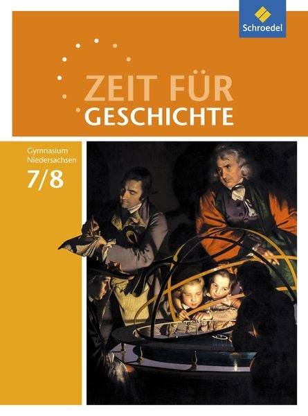 Zeit für Geschichte 7 / 8. Schülerband. Gymnasien. Niedersachsen