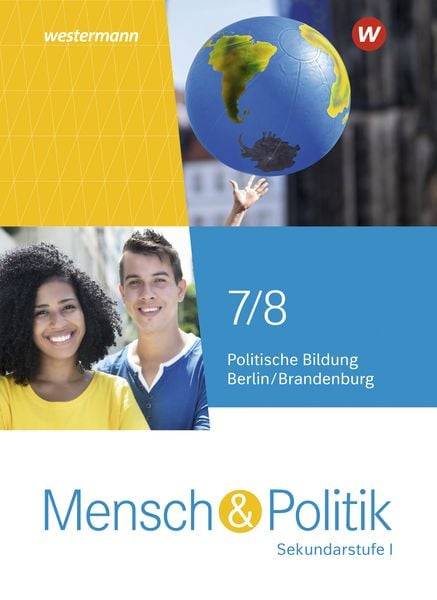 Mensch und Politik SI 7 / 8. Schülerband. Für Berlin und Brandenburg