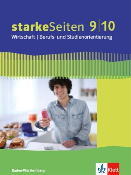 StarkeSeiten Wirtschaft / Berufs- und Studienorientierung Schülerbuch 9./10. Schuljahr. Ausgabe Baden-Württemberg ab 2017