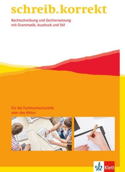 Schreib.korrekt / Arbeitsheft für Menschen, die die Fachhochschulreife oder das Abitur anstreben