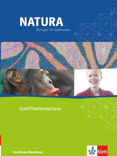Natura Biologie für Gymnasien in Nordrhein-Westfalen G8. Neubearbeitung 2015. Qualifikationsphase. Schülerbuch 11./12. Schuljahr