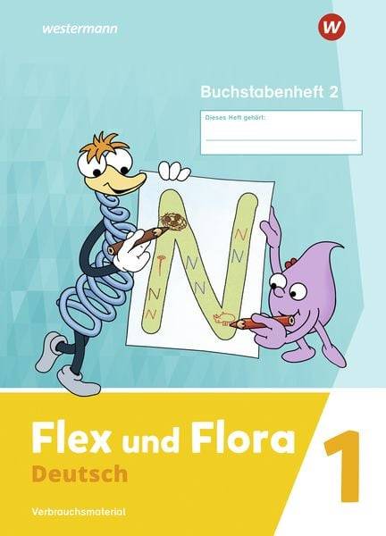 Flex und Flora - Ausgabe 2021 - Buchstabenheft 2, 1. Klasse